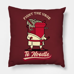 Fight the Urge to Noodle Pillow