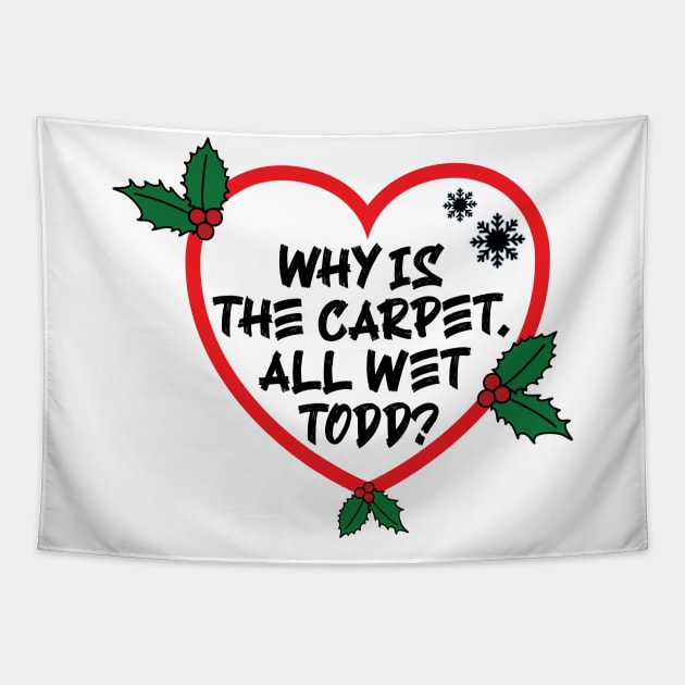 Christmas Vacation Todd & Margo quote v2 Tapestry by Emma