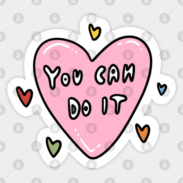 you can do it - Motivational - Sticker