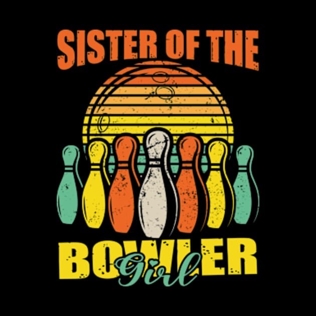 Sister Of The Birthday Bowler Kid Boy Girl Bowling Party by David Brown