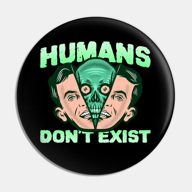 Humans don't exist Pin by Lemon Squeezy design 