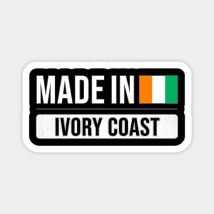 Made In Ivory Coast - Gift for Ivorian With Roots From Ivory Coast Magnet