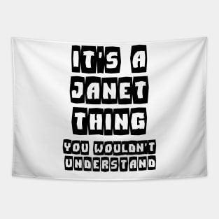 It's a JANET Thing You Wouldn't Understand  Name Gift - Classic  T-Shirt Tapestry