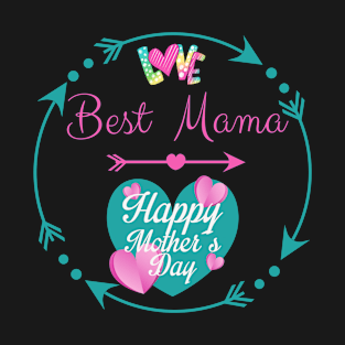 Best Mama Happy Mother's Day T-Shirt