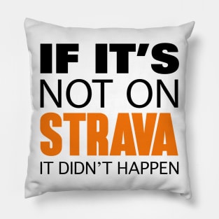 If it's not on strava it didn't happen Pillow