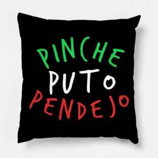 Pinche Puto Pendejo Pillow