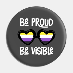 Be Proud. Be Visible. (Nonbinary) Pin