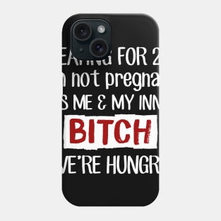 Eating For 2 I_m Not Pregnant It_s Me _ My Inner Phone Case