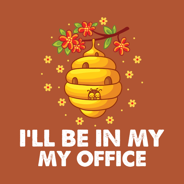 I'll be in my office bee hive by Tidewater Beekeepers