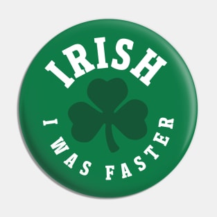 Irish I Was Faster - St Patricks Day Running Pin