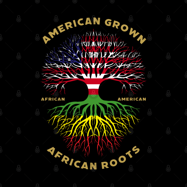 American Grown African Roots - African American by UrbanLifeApparel