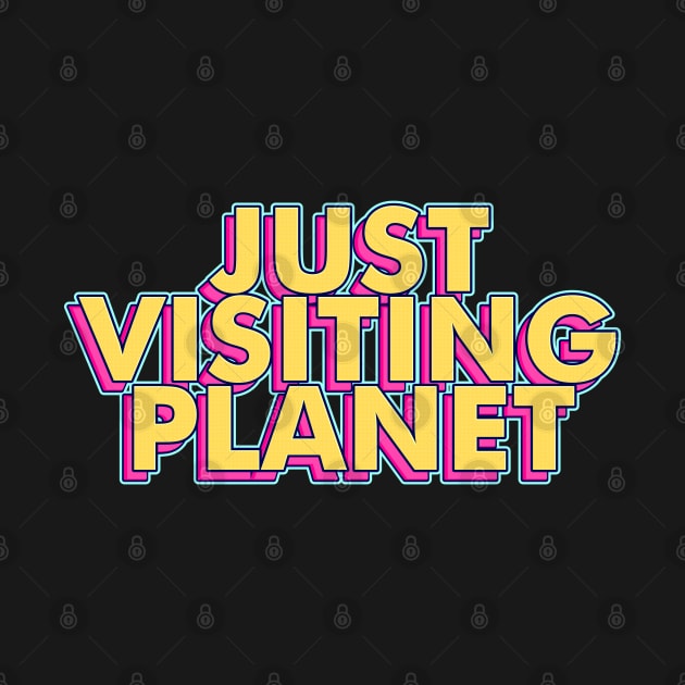 Just Visiting This Planet by djwalesfood