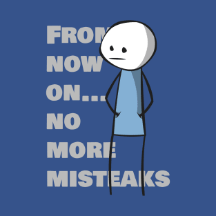 No More Misteaks T-Shirt