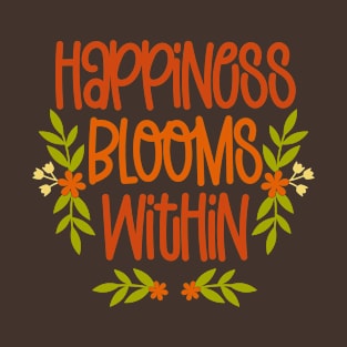 Happiness Blooms Within Autumn Inspirational T-Shirt