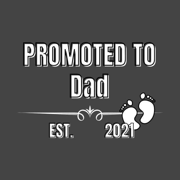 Baby Promoted to Dad Est. 2021 Shirt by LBAM, LLC