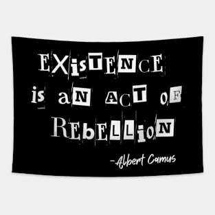 Existence Is An Act Of Rebellion Albert Camus Quote Existentialism Tapestry