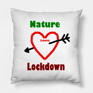 Nature loves lockdown Pillow