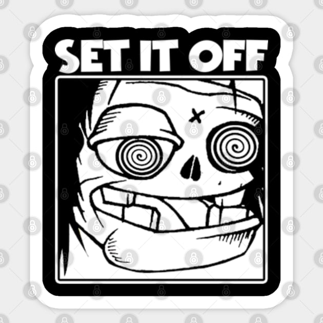 SET IT OFF - Sarcasm - Sticker | TeePublic