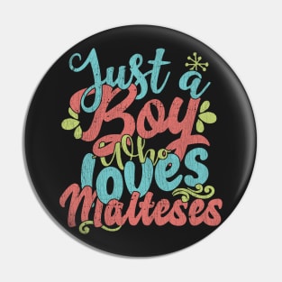 Just A Boy Who Loves Malteses dog Gift product Pin