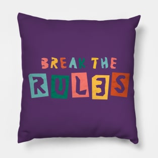 Break The Rules Pillow