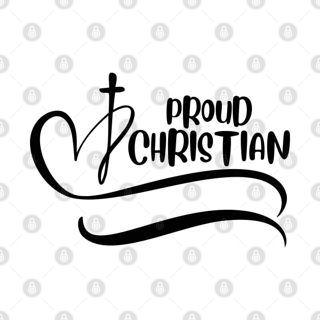 PROUD CHRISTIAN by Faith & Freedom Apparel 