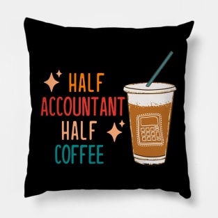 Half Accountant Half Coffee Accountant Gift Funny Accountant Pillow