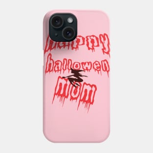 happy halloween mom Phone Case