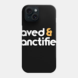 Saved and Sanctified Christian Phone Case