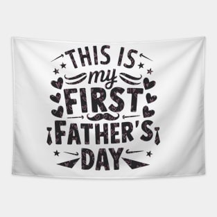 this is my first father's day Tapestry