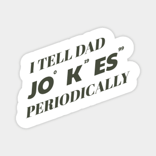 Dad Jokes // I TELL DAD JOKES Magnet