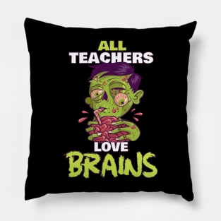 All Teachers Love Brains - Zombie Teacher Halloween Pillow