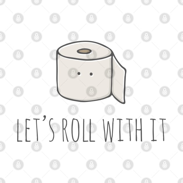 Let's Roll With It by myndfart