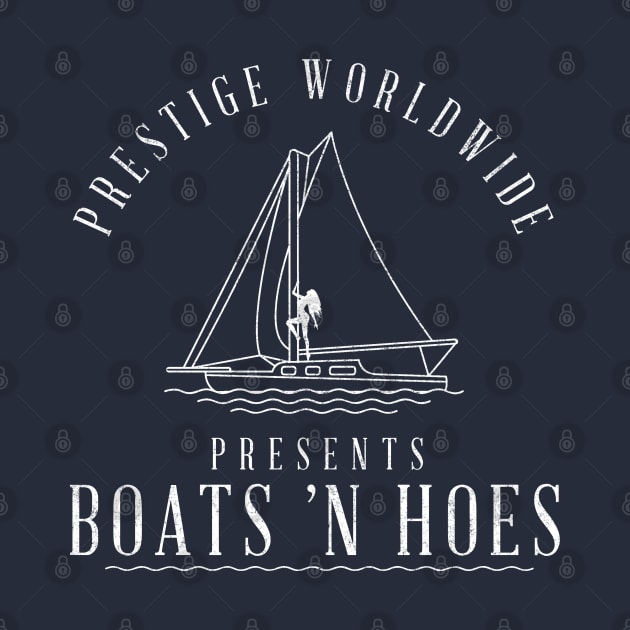 Prestige Worldwide presents Boats 'N Hoes by BodinStreet