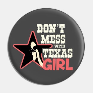 Don´t mess with Texas Girl Pin