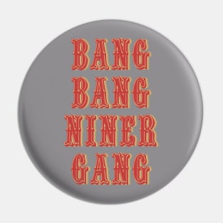 Bang Bang Niner Gang Vintage Pin