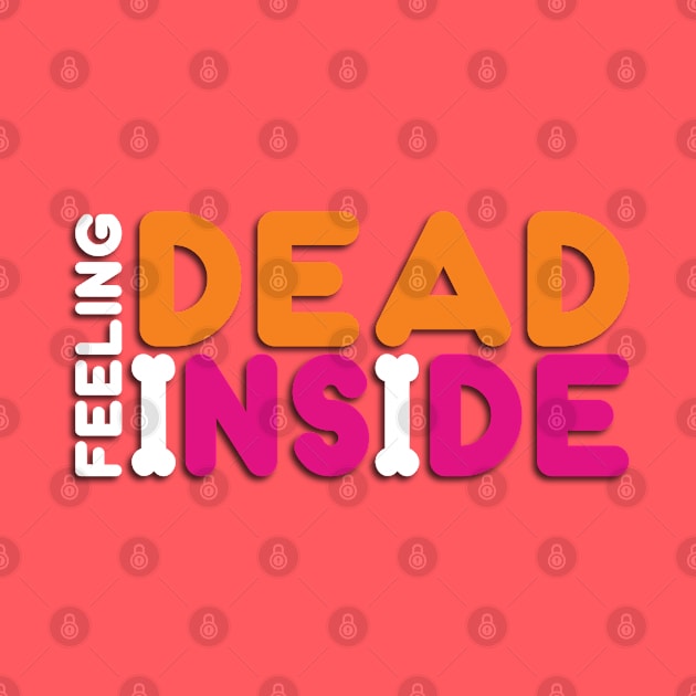 Feeling Dead Inside - Funny by Pointless_Peaches