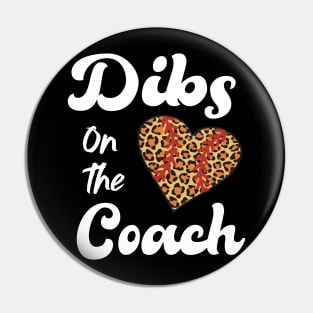 DIBS ON THE COACH FUNNY BASEBALL Pin