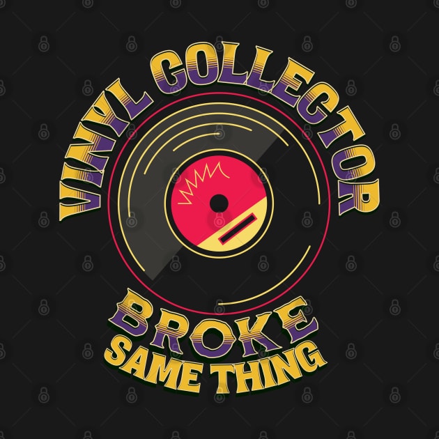 Vinyl Collector Broke by RockReflections