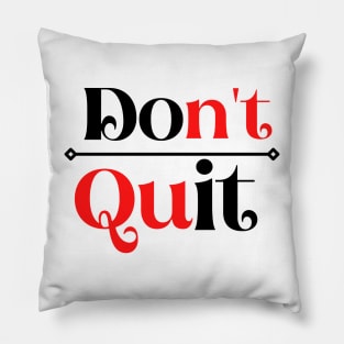 Don't Quit Pillow