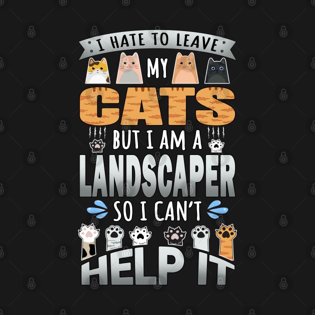 Landscaper Works for Cats Quote by jeric020290