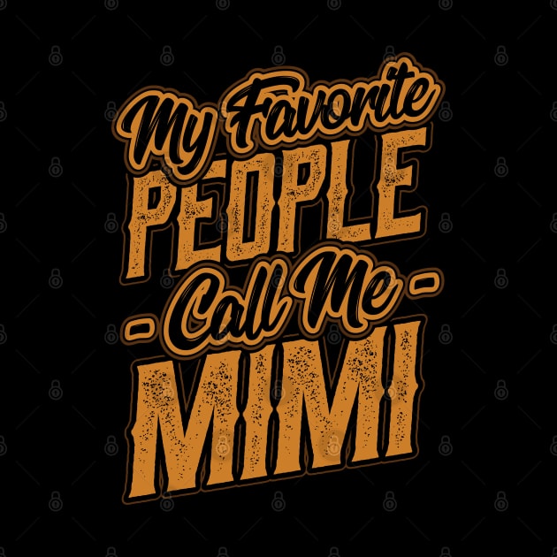 My Favorite People Call Me Mimi by aneisha