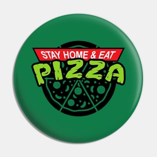 Stay Home and Eat Pizza Pin