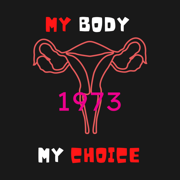 My Body My Choice 1973 by NICHE&NICHE