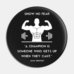 Show No Fear - Jack Dempsey Pin