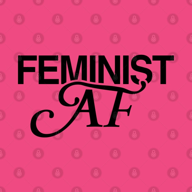 Feminist AF by tvshirts