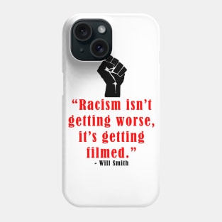 Racism Isn't Getting Worse, It's Getting Filmed Phone Case