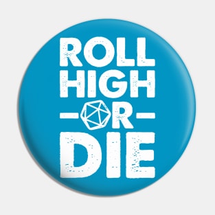 Roll High or Die Pin