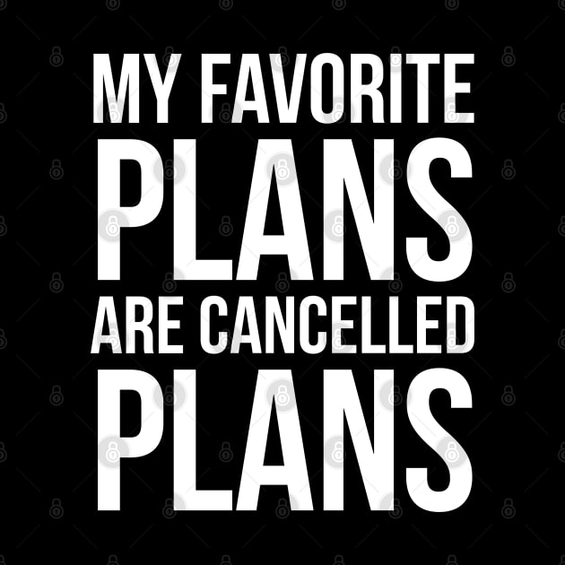 My Favorite Plans Are Cancelled Plans by evokearo