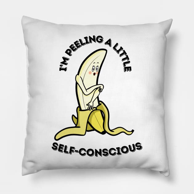 I'm Peeling a little self conscious, Banana Fruit Humour Pillow by Art from the Machine