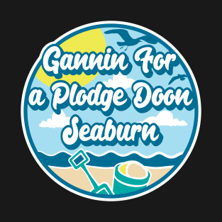 Gannin for a plodge doon Seaburn - Going for a paddle in the sea at Seaburn T-Shirt